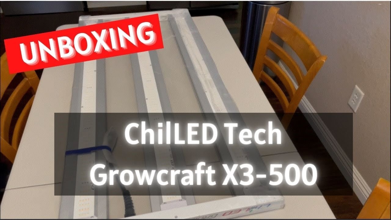 UNBOXING: ChilLED Tech Growcraft X3-500 Commercial Series #ChilLEDTech #chilledtechgrowcraftx3