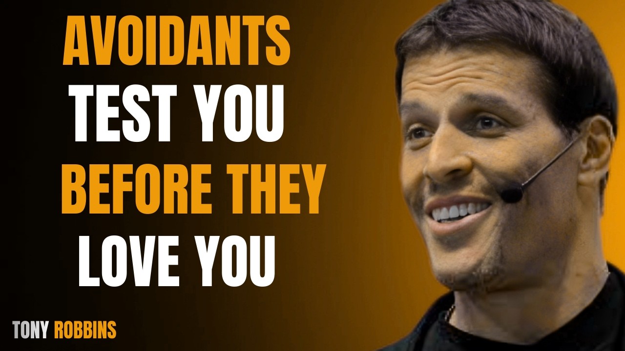How Avoidants Test You Before Falling In Love  Tony Robbins Motivational Speech