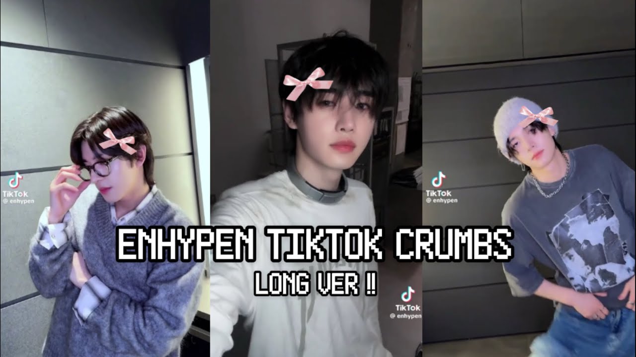 ENHYPEN TikTok crumbs | long ver !!