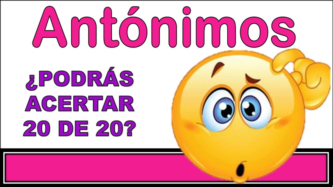 TEST DE ANTÓNIMOS❤ Podrás Encontrar los 20 Antónimos👀Pruébalo!