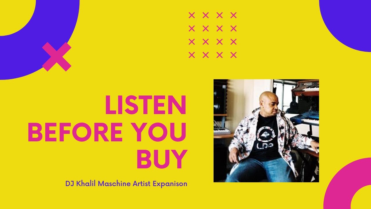 Listen Before You Buy - DJ Khalil Maschine Artist Expansion Quick Run (No Talking)