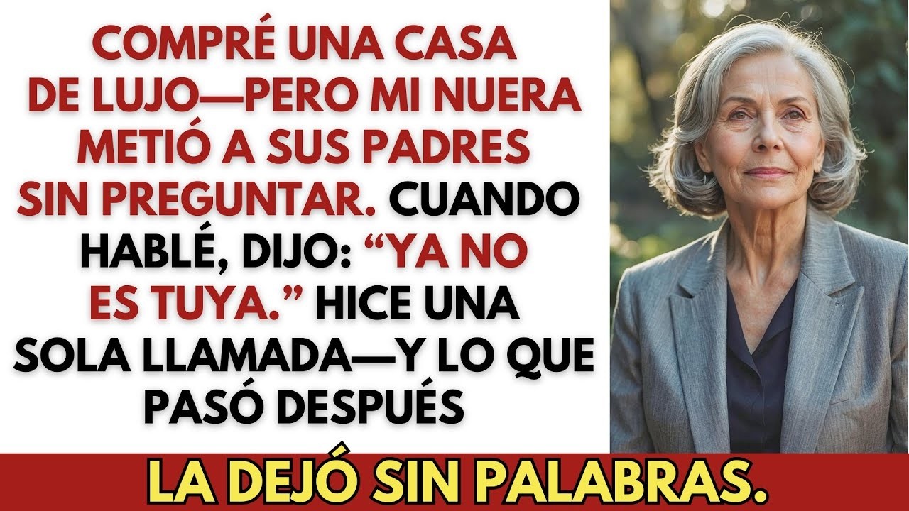 Compré una casa de lujo, pero mi nuera metió a sus padres  Cuando reclamé, todo se salió