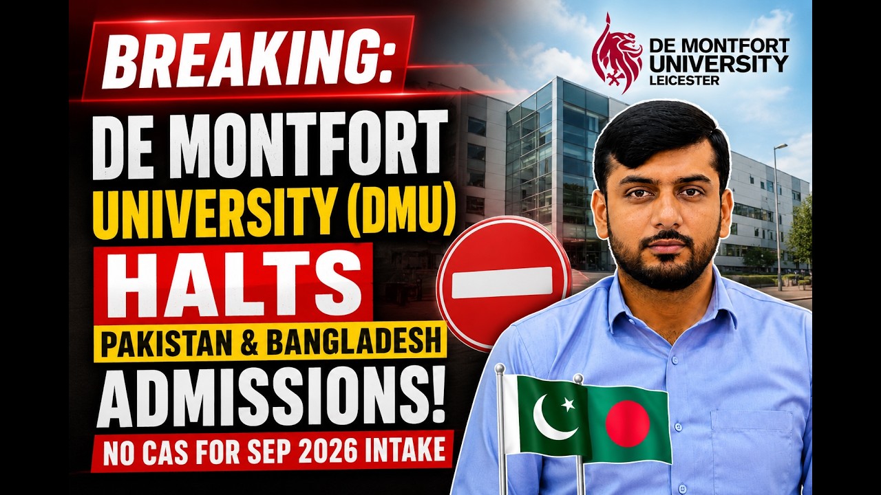 De Montfort University (DMU) Halts Pakistan & Bangladesh Admissions &mdash; No CAS for Sep 2026 Intake