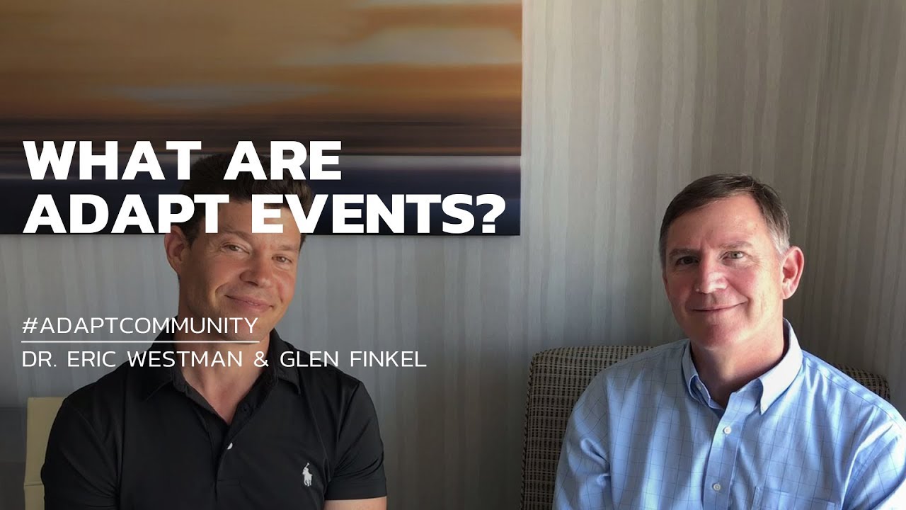 What Are Adapt Events — Dr. Eric Westman And Glen Finkel
