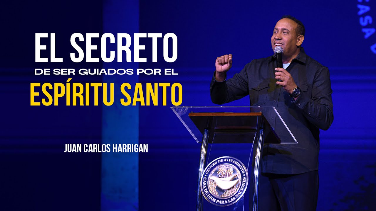Pastor Juan Carlos Harrigan - El secreto de ser guiados por el Esp&iacute;ritu Santo.