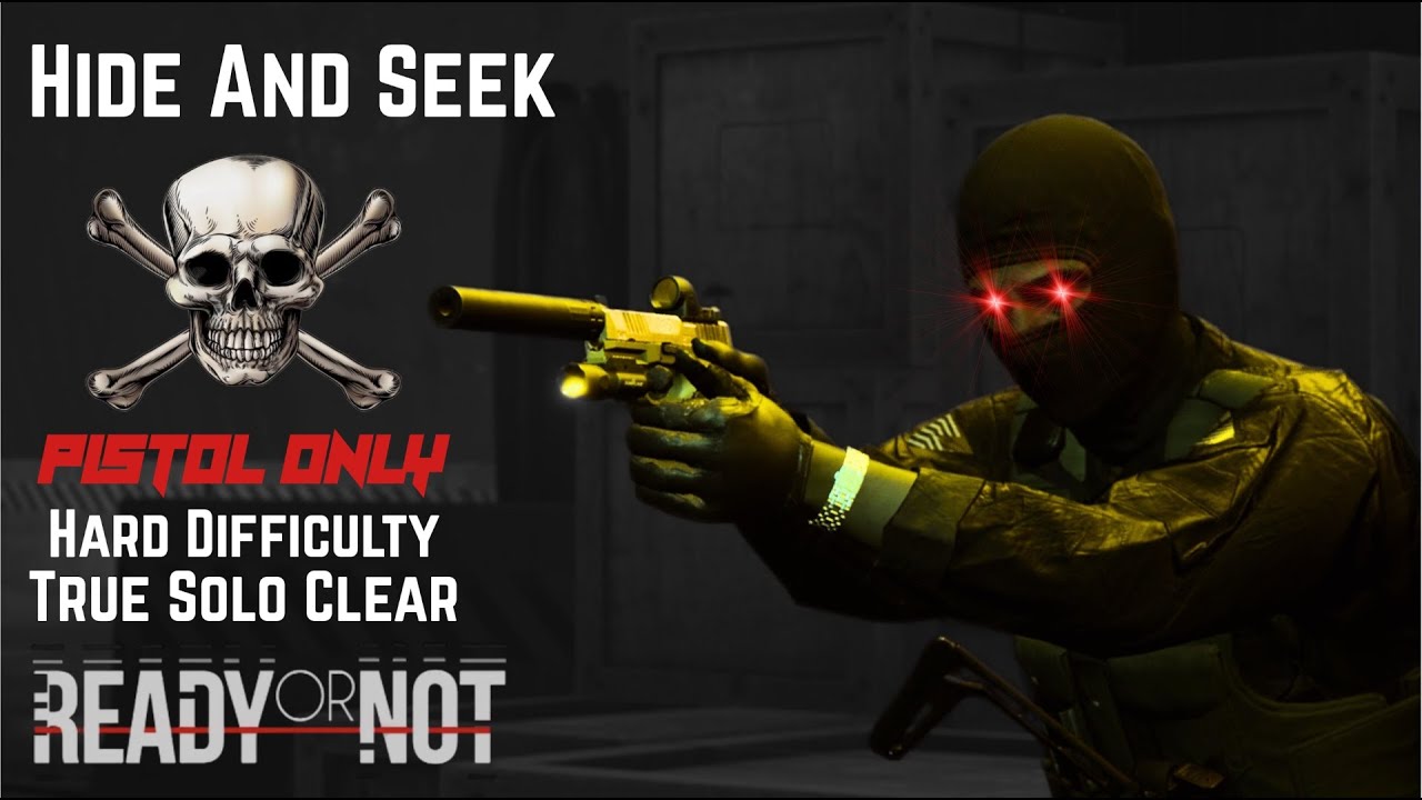 Hide And Seek - Pistol Only - Hard Difficulty - True Solo - Ready or Not