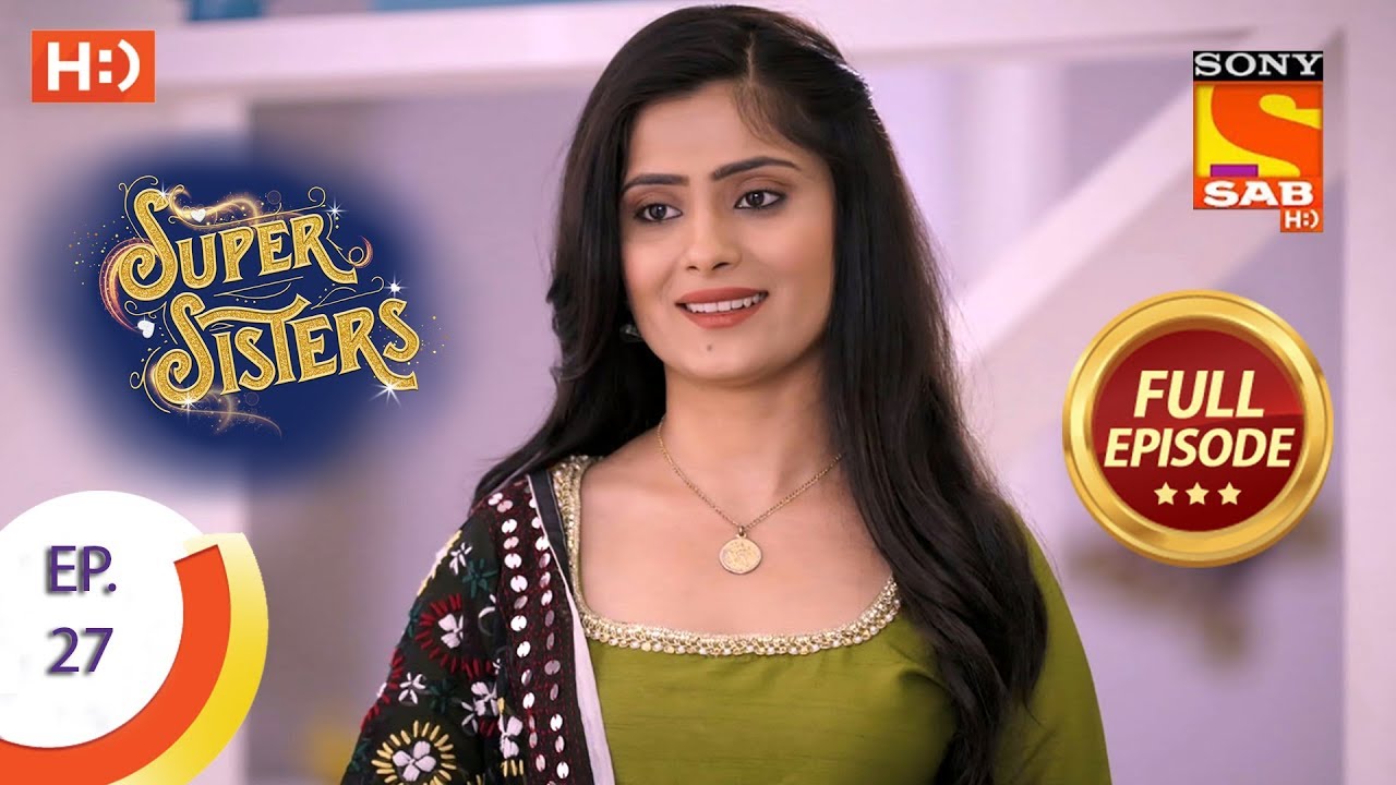 Super Sisters - Ep 27 - Full Episode - 11th September, 2018