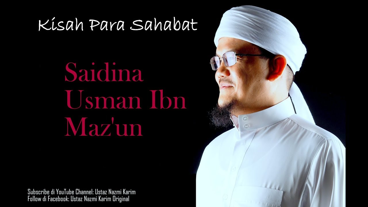 Ustaz Nazmi Karim: Kisah Sahabat Yang Buta Mata Mempertahankan Aqidah