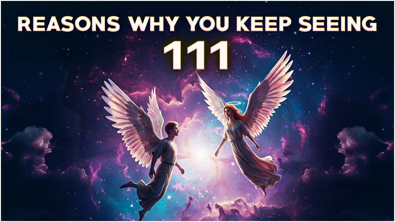 111 Angel Number Meaning | Why do You See Angel Numbers? | Signs from the Universe | Mind Body Soul
