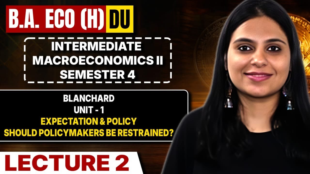 Blanchard & Johnson Ch 22.2 | Intermediate Macroeconomics II | BAH Eco Sem IV Coaching DU