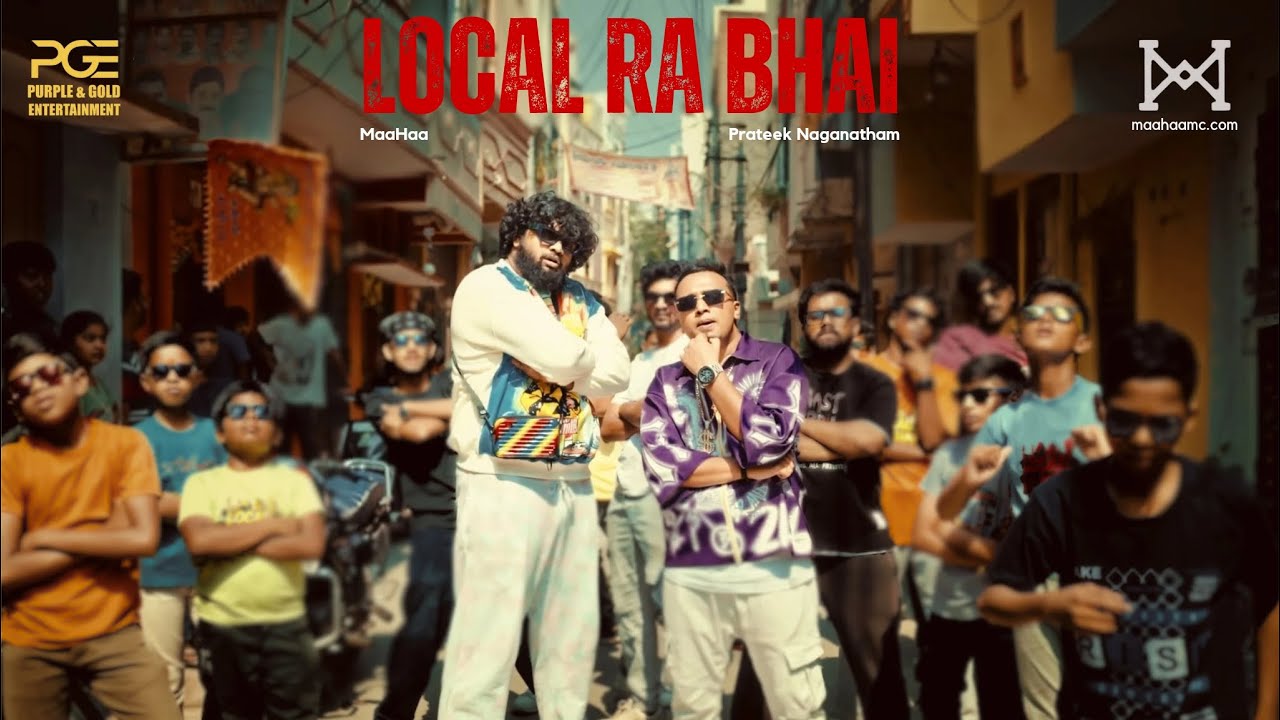 Local Ra Bhai - MaaHaa X Prateek Naganatham | Official Music Video