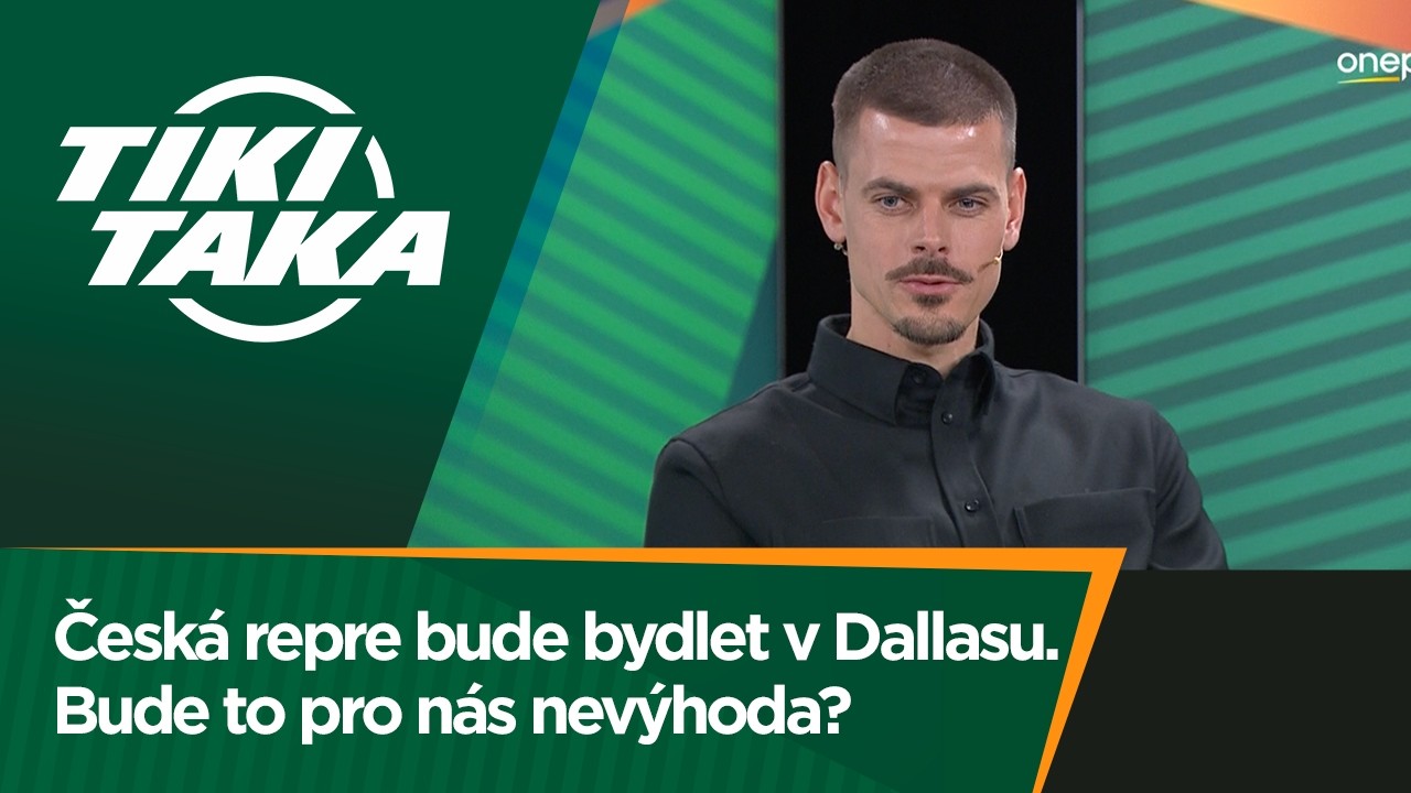 TIKI-TAKA: Česk&aacute; repre bude bydlet v Dallasu. Bude to pro n&aacute;s nev&yacute;hoda?