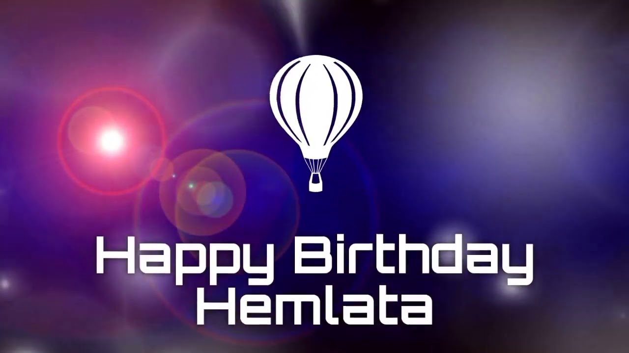 Happy birthday Hemlata, birthday greetings What's App status