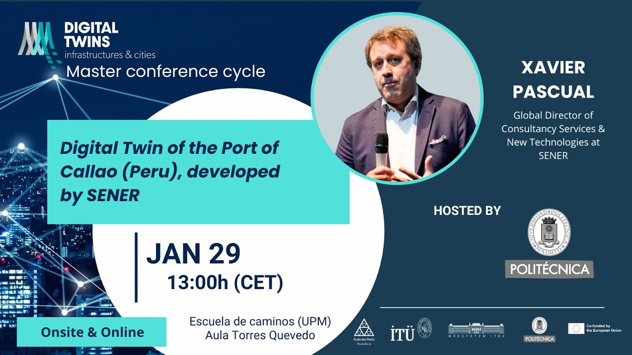 DigiTwins Conference Cycle #4 - Digital Twin of the Port of Callao (Peru), developed by SENER