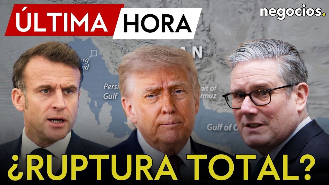 &Uacute;LTIMA HORA | Europa rompe con EEUU: El plan secreto de Macron y Starmer para desbloquear Ormuz