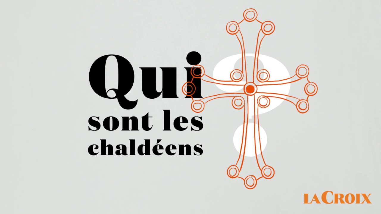 Qui sont les chaldéens ? | Le tour de la question