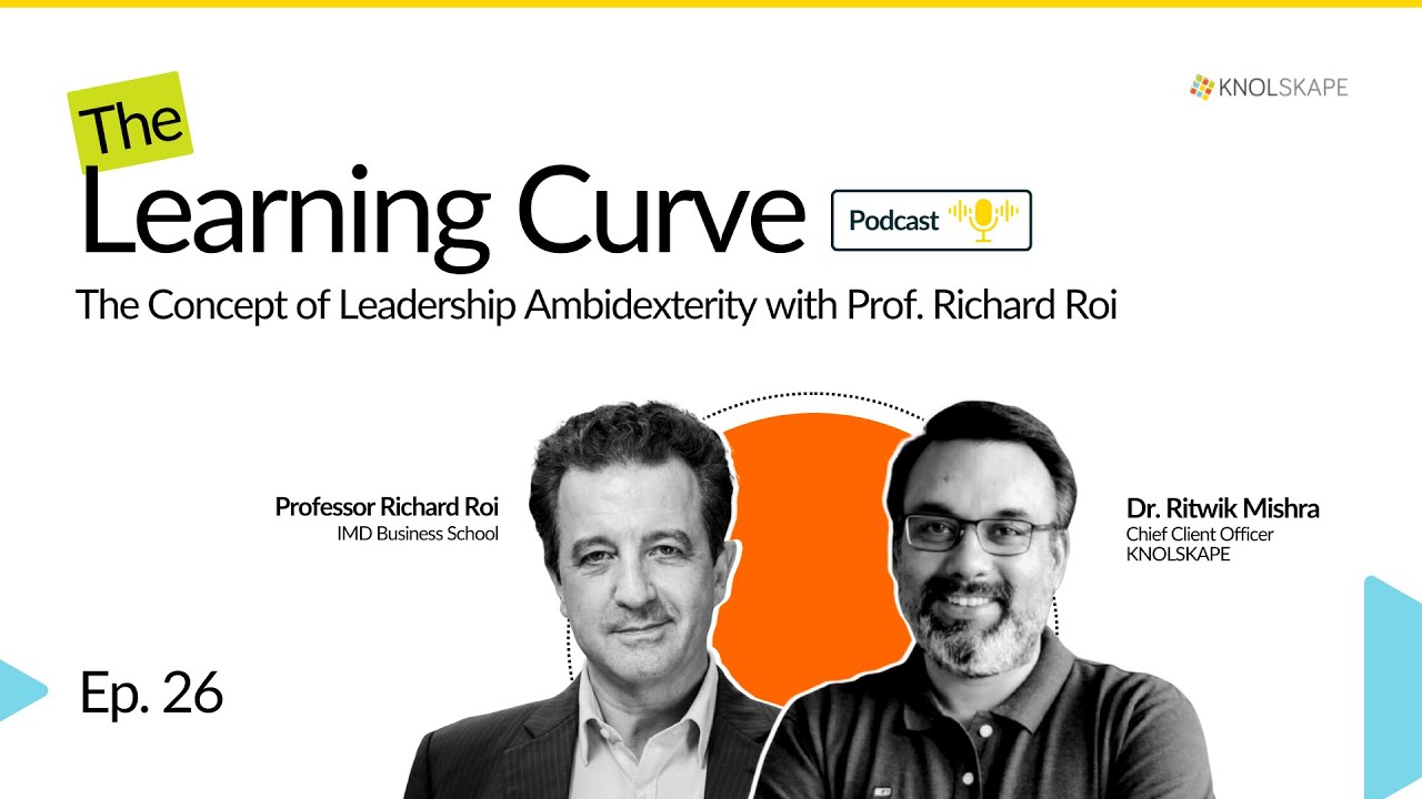 EP. 26: The Concept of Leadership Ambidexterity with Prof. Richard Roi | The Learning Curve