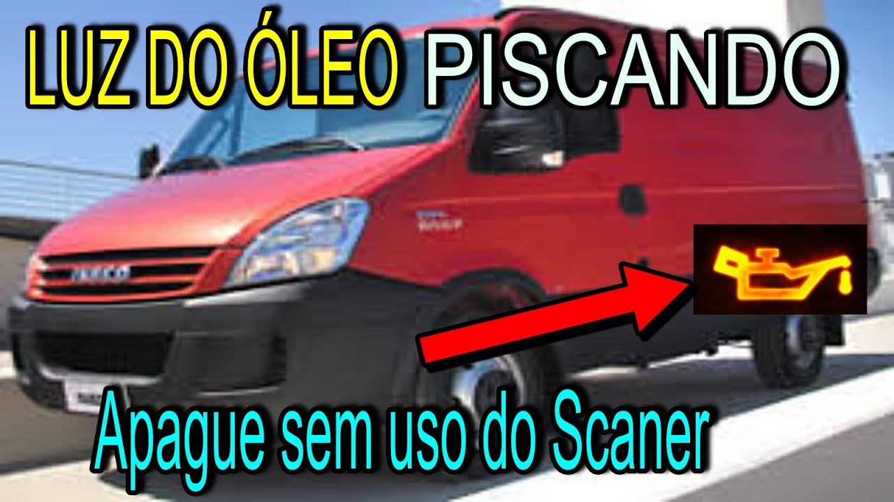 VEJA COMO APAGAR LUZ DE ÓLEO PISCANDO DA IVECO DAILY  35S14
