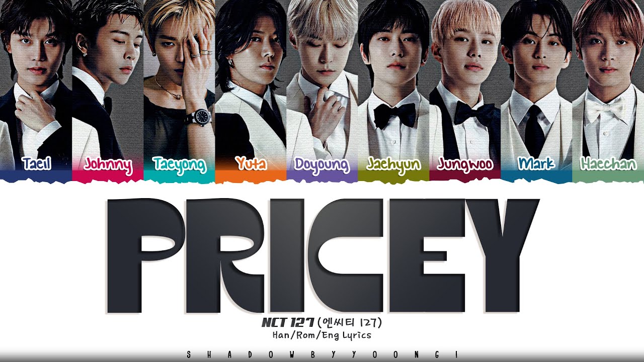 NCT 127 'Pricey' Lyrics (엔시티 127 Pricey 가사) [Color Coded Han_Rom_Eng] | ShadowByYoongi