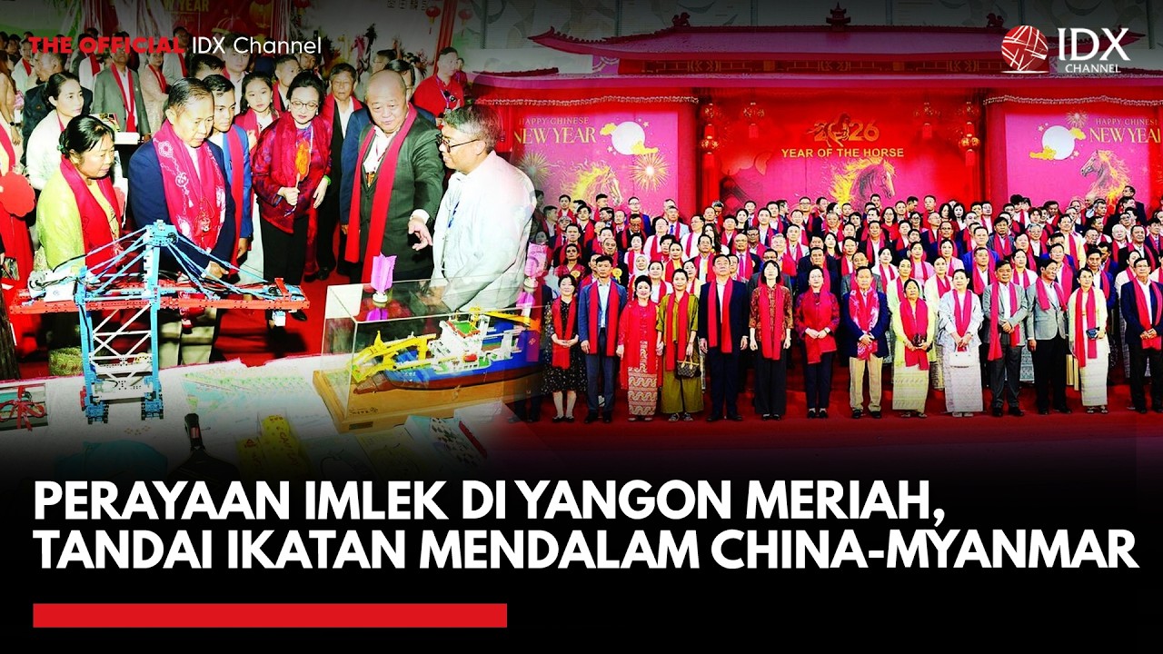 Perayaan Imlek di Yangon Meriah, Tandai Ikatan Mendalam China-Myanmar | IDXC UPDATE