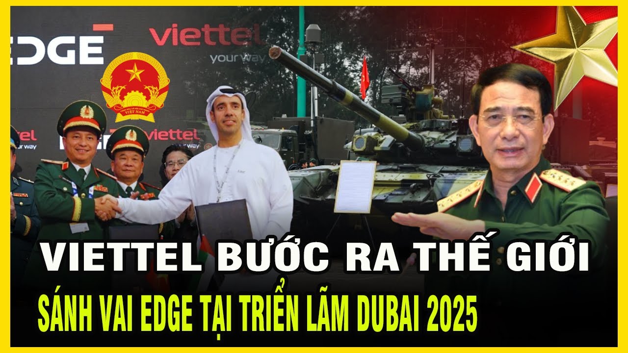 Viettel Bước Ra Thế Giới: S&aacute;nh Vai EDGE Tại Triển L&atilde;m Dubai 2025