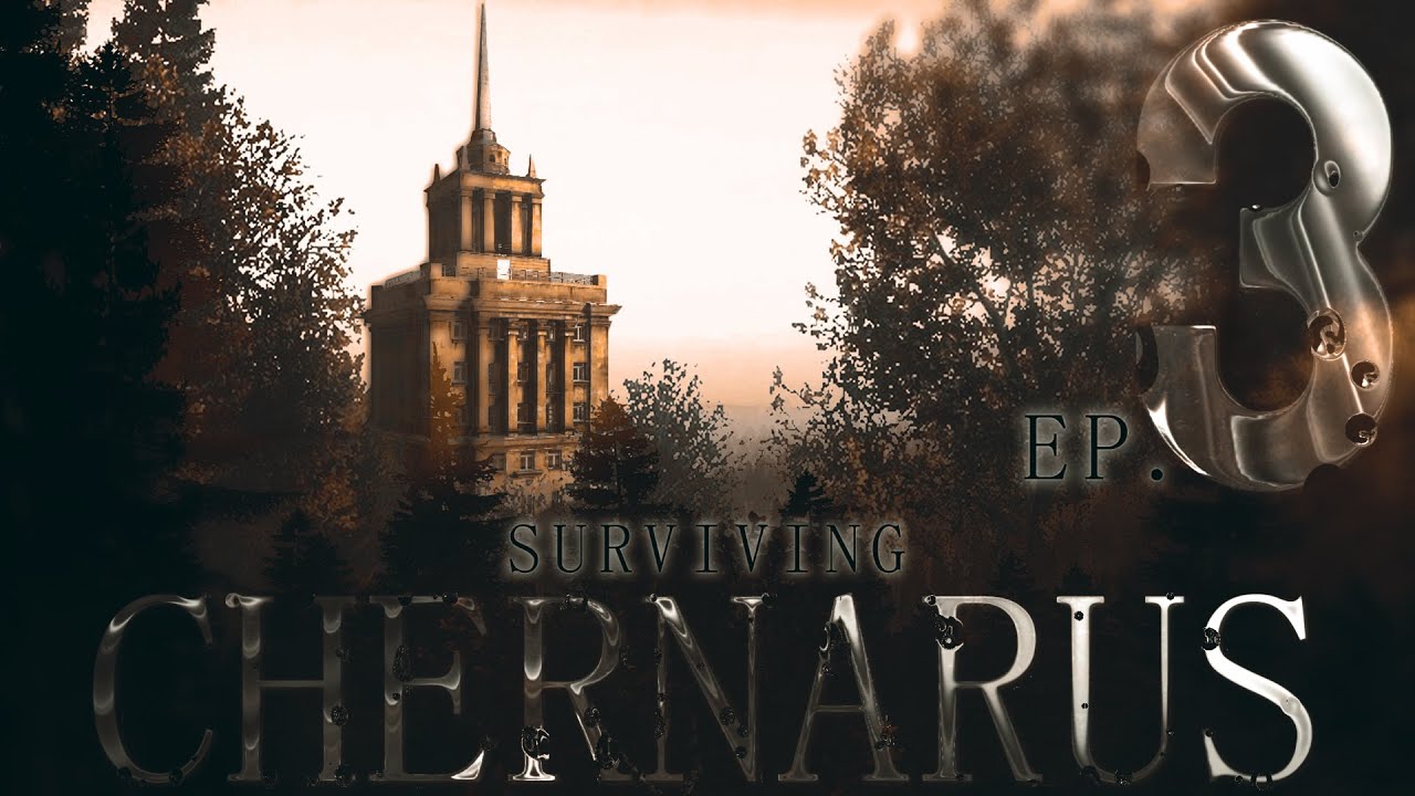 THE RETURN EP.3 - DAYZ SURVIVING CHERNARUS