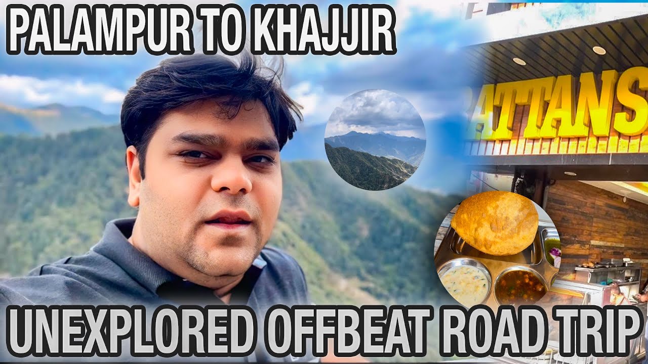 Unexplored Palampur to Khajjiar via Jot Pass | Offbeat Himachal Road Trip + Rattan Sweets Puri Chole