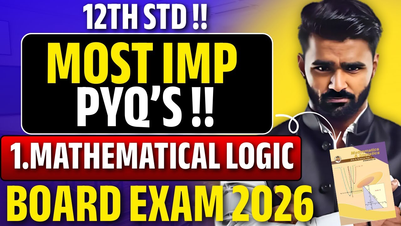 12th STD MATHEMATICS | Most IMP PYQs | Mathematical Logic | Board Exam 2026 | Pradeep Giri Sir