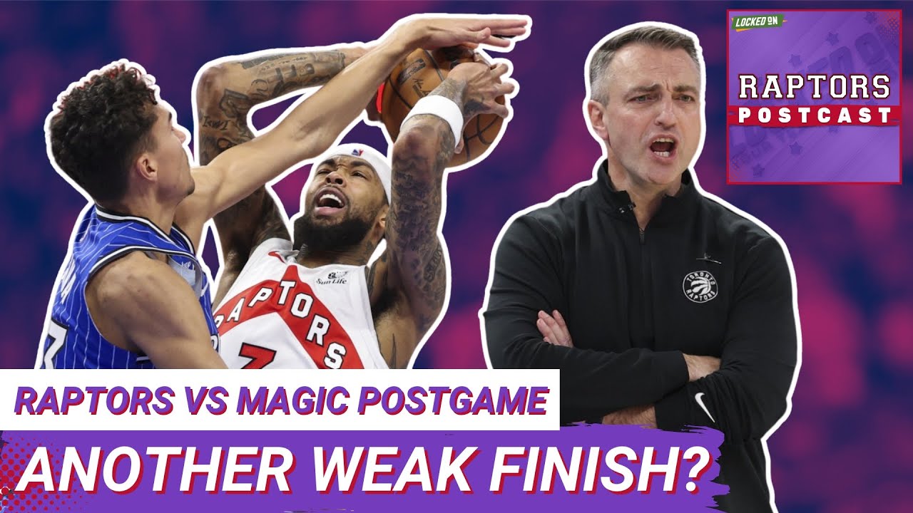 RAPTORS POSTCAST: Raptors FUMBLE another late lead and fall to Magic's physicality
