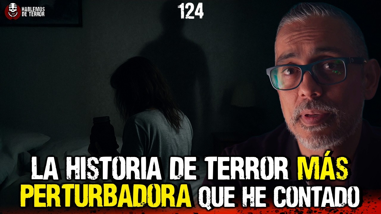 La historia de terror m&aacute;s perturbadora que he contado | Ep.124