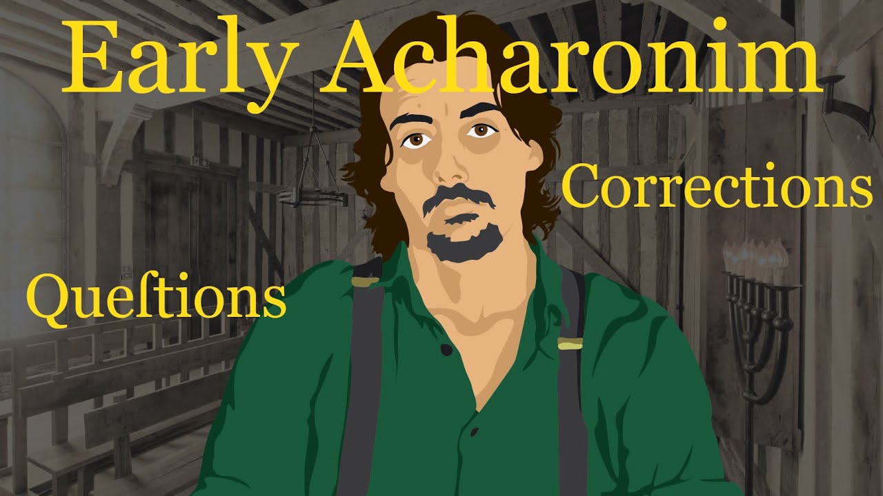 Early Acharonim: Corrections, Questions, and Omissions