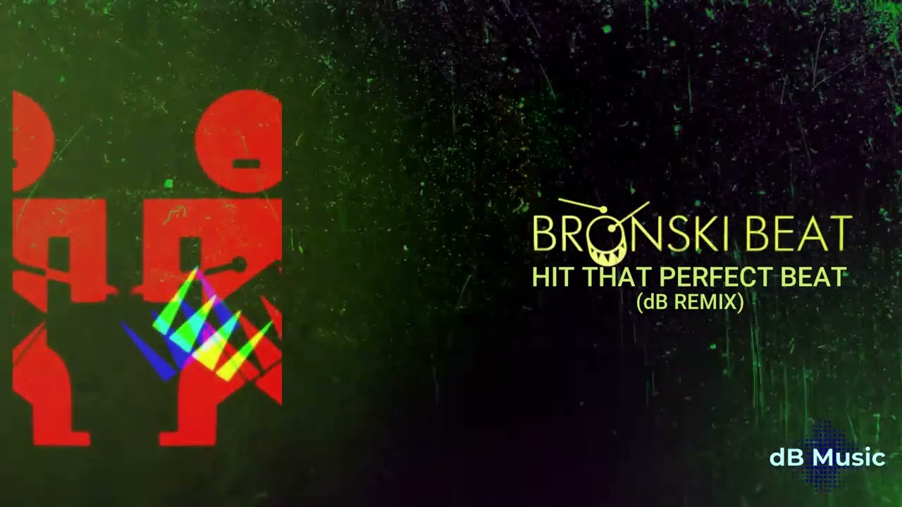 Bronski Beat - Hit That Perfect Beat (dB Remix)