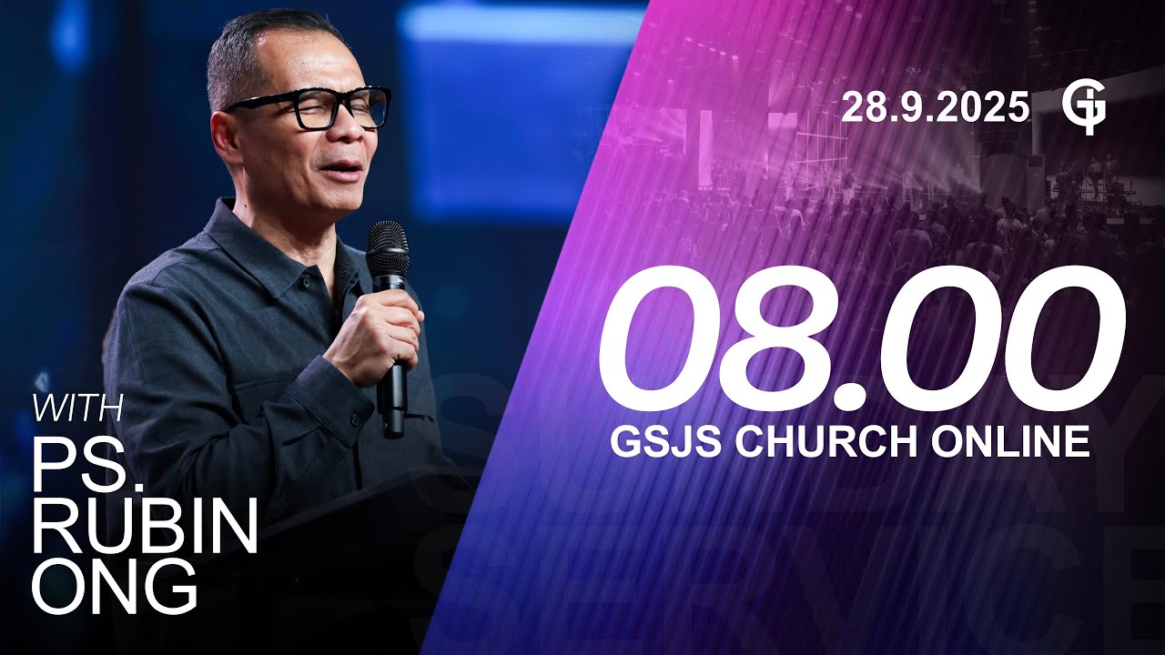 Ibadah Online GSJS 2 - Ps. Rubin Ong - Pk.08.00 (28 Sept 2025)