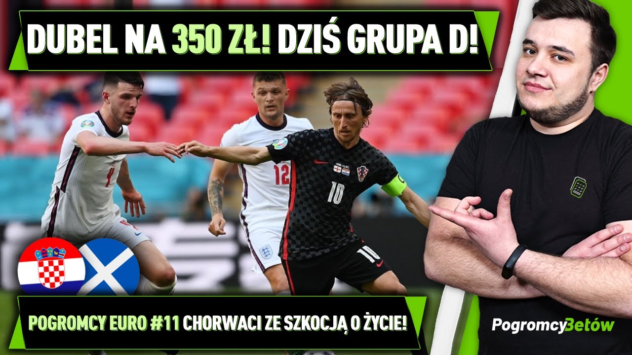 DUBEL NA 350 ZŁ! DZIŚ GRUPA D! POGROMCY EURO #11 CHORWACI ZE SZKOCJĄ O ŻYCIE? | Pogromcy Bet&oacute;w #372