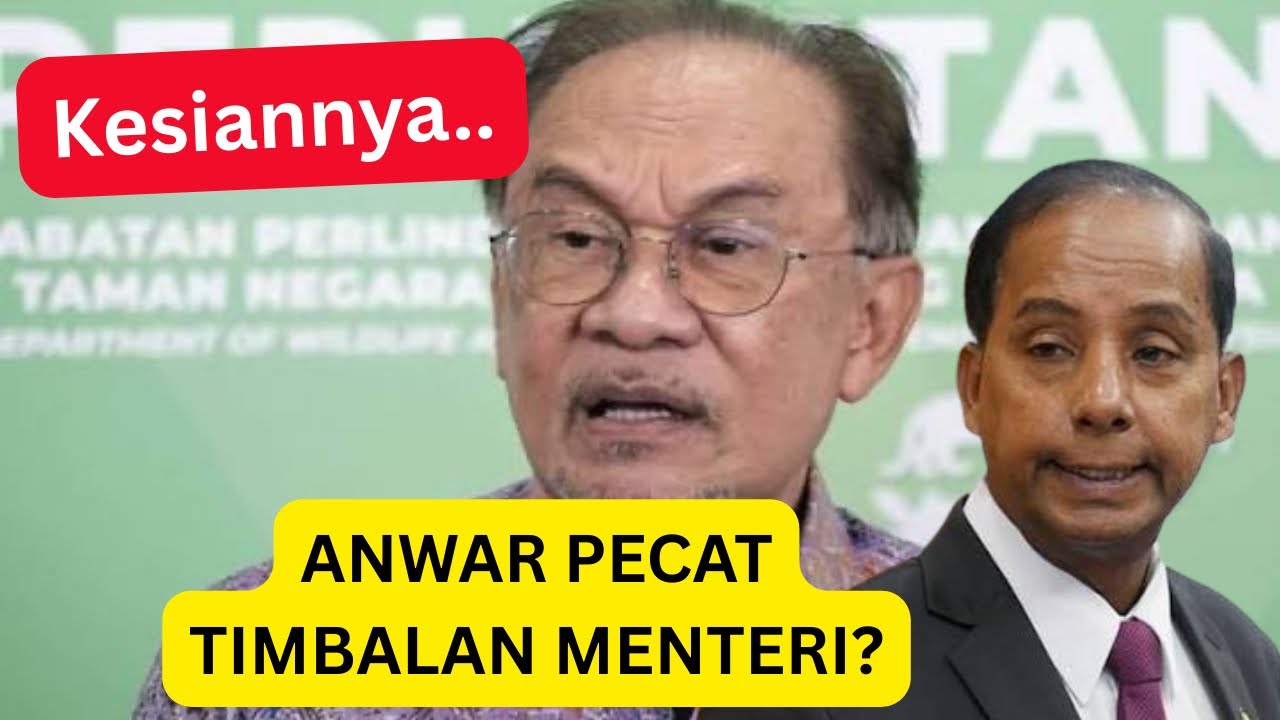 ANWAR PECAT TIMBALAN MENTERI?