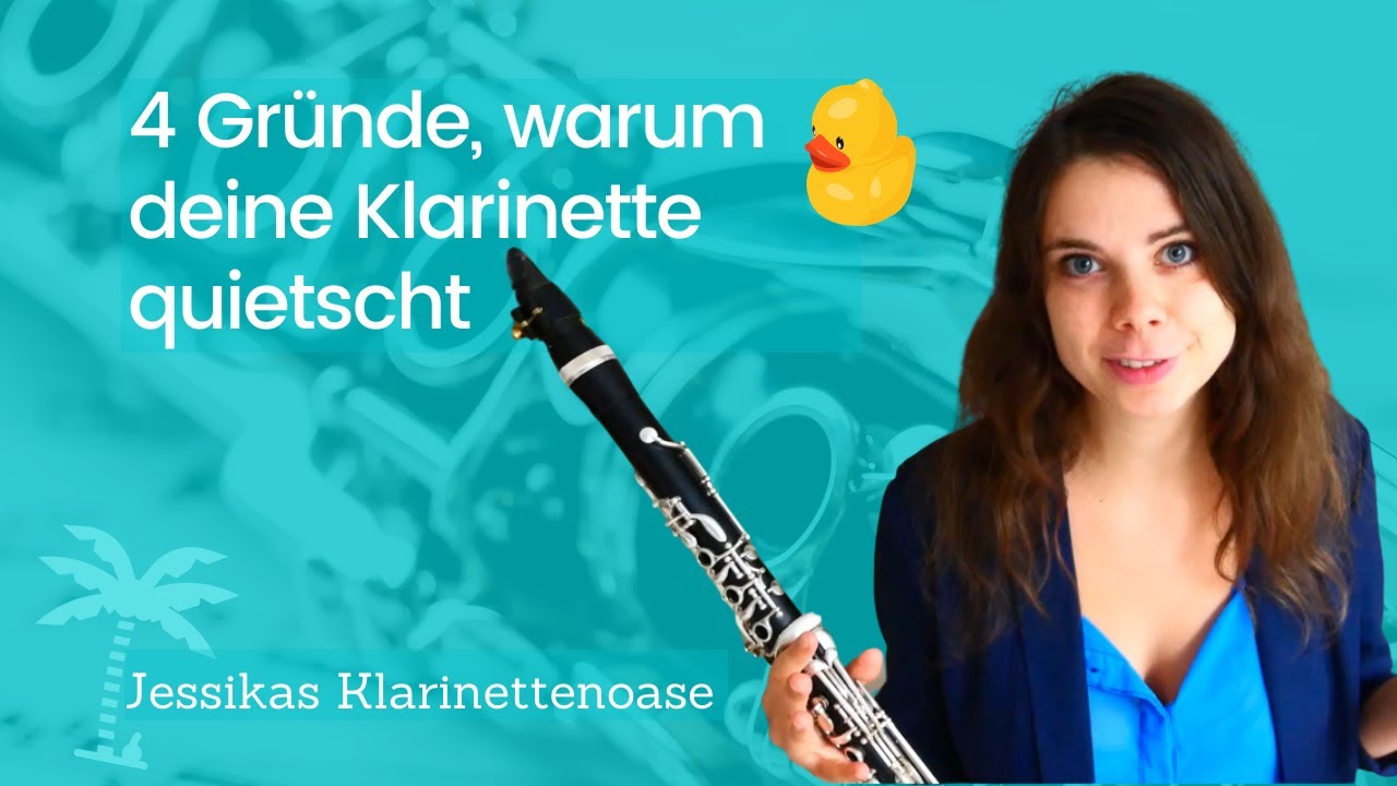 4 Gründe, warum die Klarinette quietscht - online Klarinette lernen
