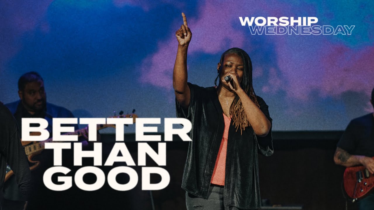 Better Than Good | Midtown Worship