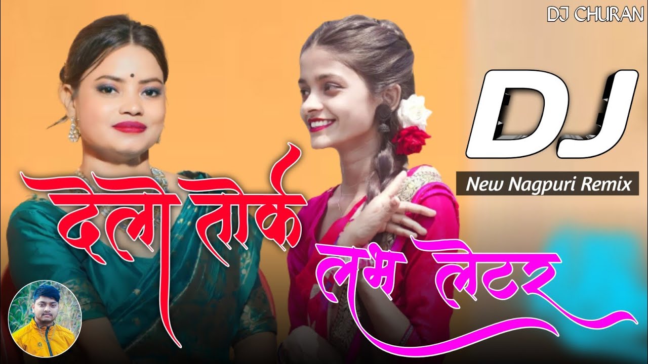 Delo toke love letter(Singer-Egnesh Kumar)New Aadhunik Nagpuri Dj Song__Dj Churan Akash