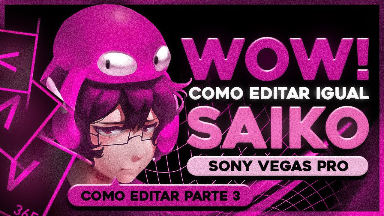WOW! APRENDA a EDITAR como KKSAIKO no SONY VEGAS PRO passo a passo PARTE 3 | SÓ EFEITO AVANÇADO
