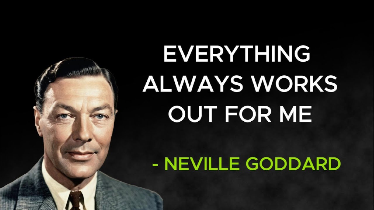 Neville Goddard - Everything always works out for me