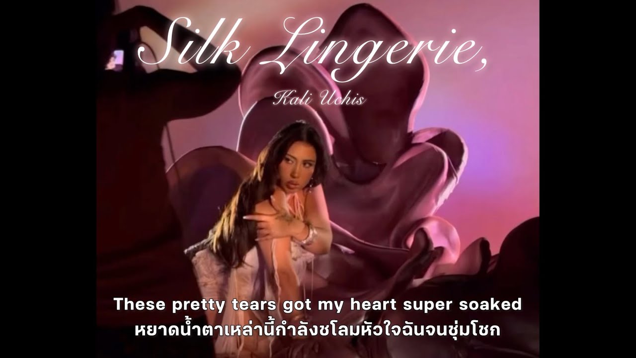 [THAISUB/LYRICS] Silk Lingerie, - Kali Uchis (แปลไทย)