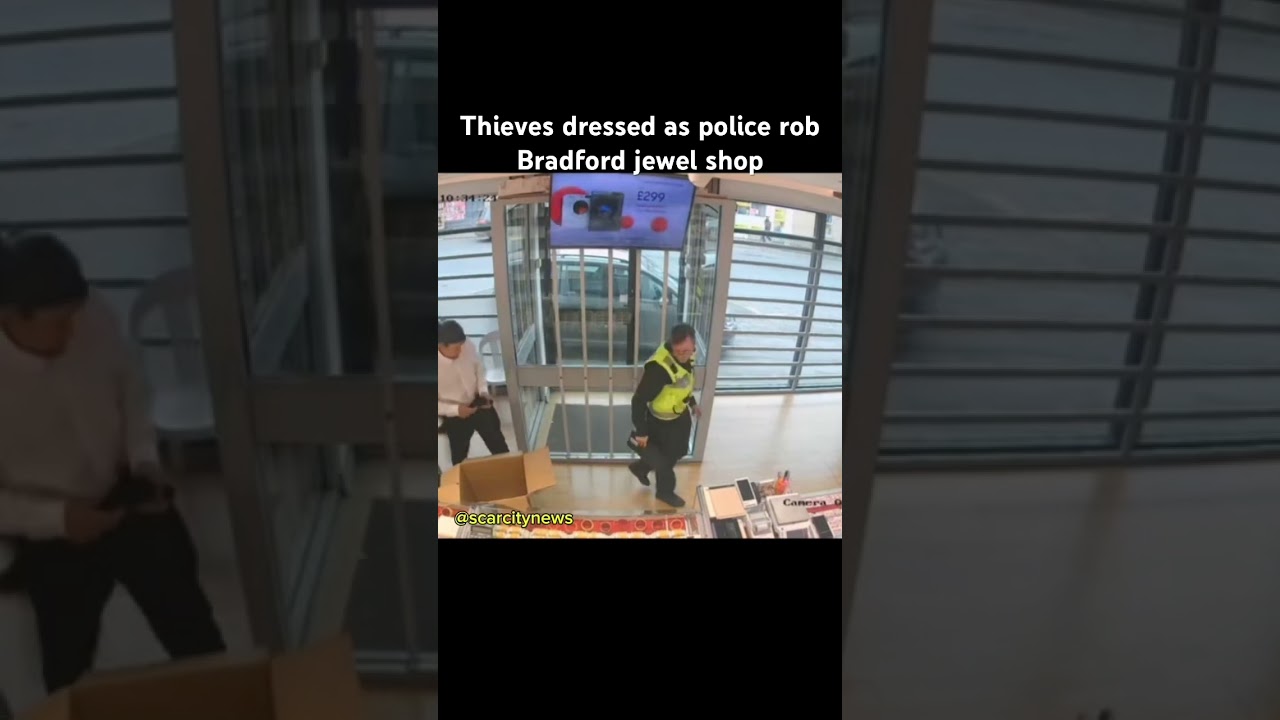 Thieves dressed as police rob jewel shop in Bradford