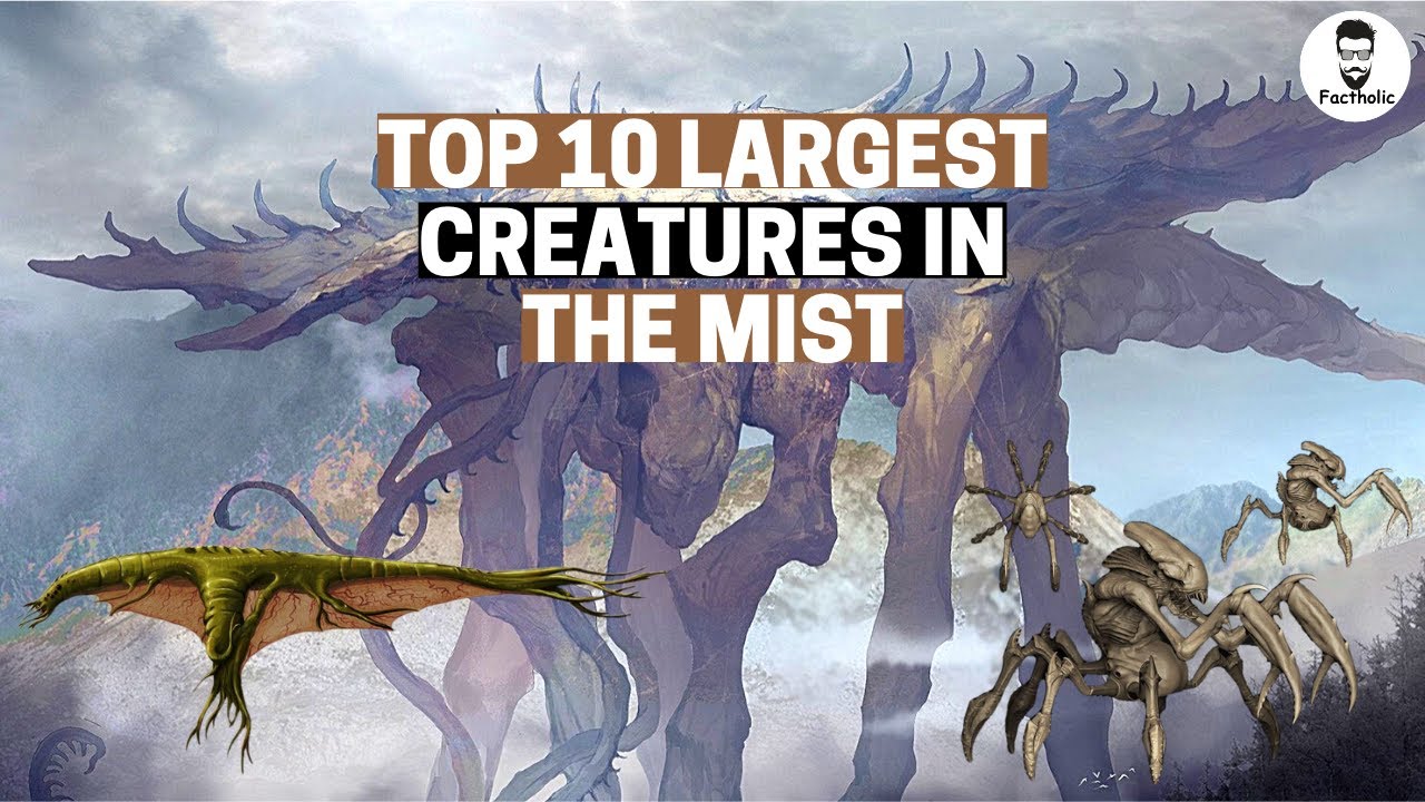 Top 10 Largest Creatures in Stephen King's The Mist