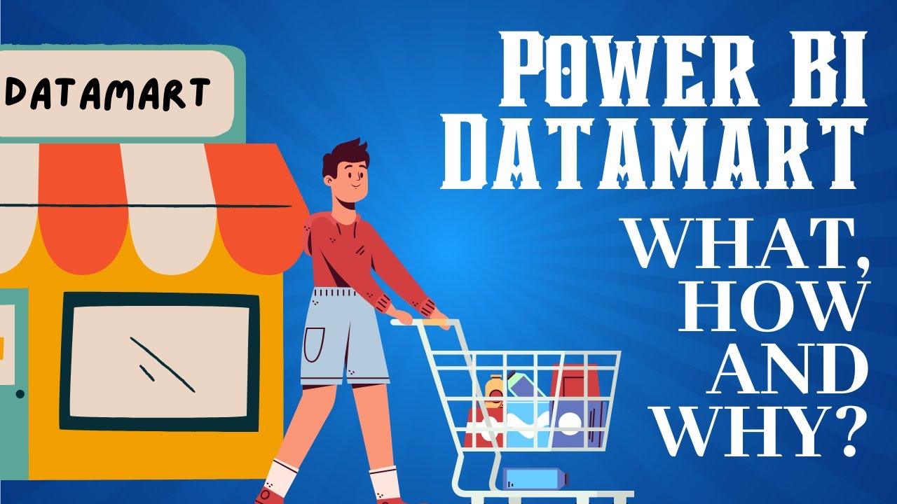 Power BI Datamart - What, How and Why?