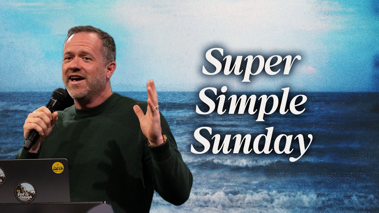 Super Simple Sunday | Pastor Matt Stallbaum