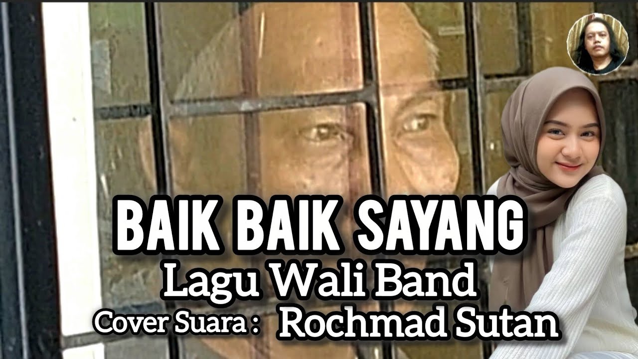 Baik Baik Sayang Ku [ Wali Band ] Cover Suara Rochmad Sutan