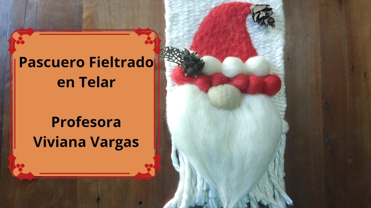 Proyecto Navidad Pascuero Fieltrado en Telar