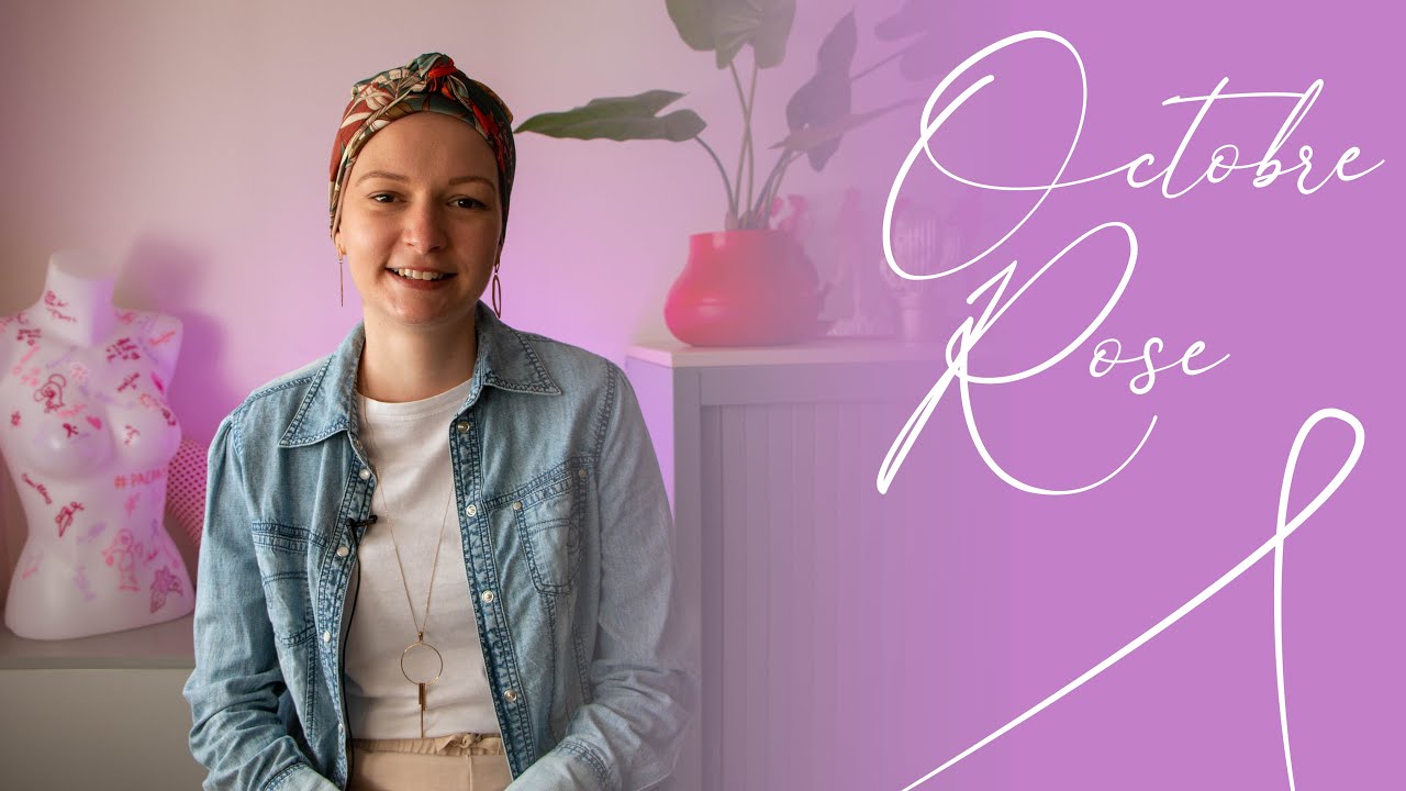 OCTOBRE ROSE - Pauline : avoir un cancer à 29 ans