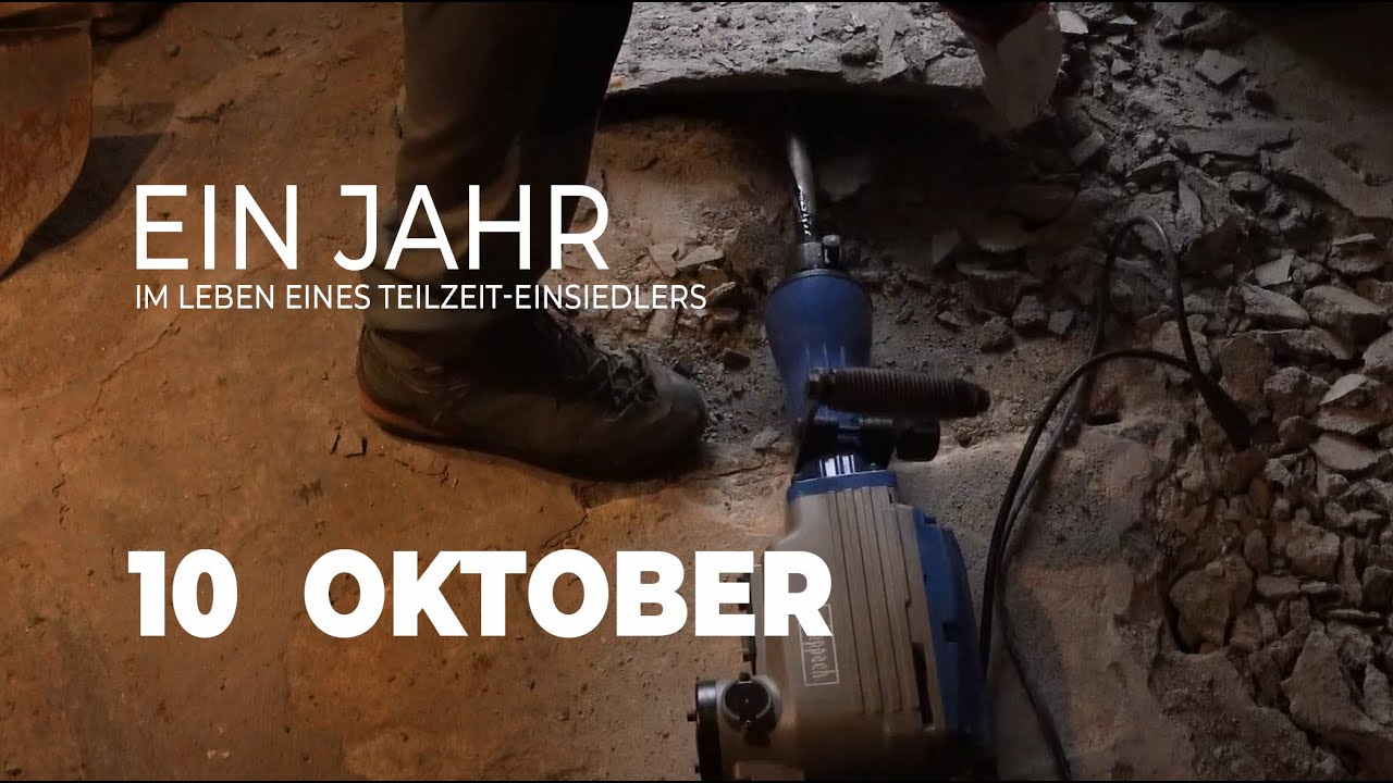 Ein Jahr im Leben eines Teilzeiteinsiedlers - Oktober - Von Zertrümmern und Wiederaufbau