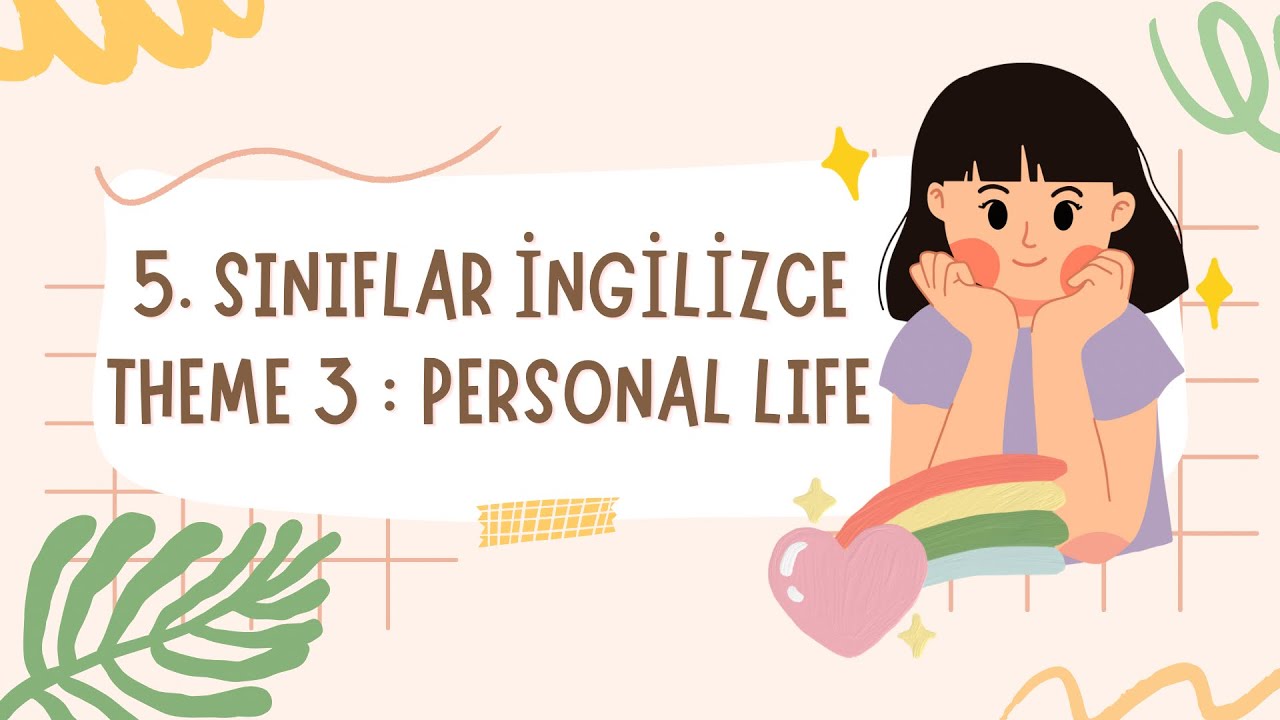 5. sınıf İngilizce Dersi Theme 3 : PERSONAL LIFE